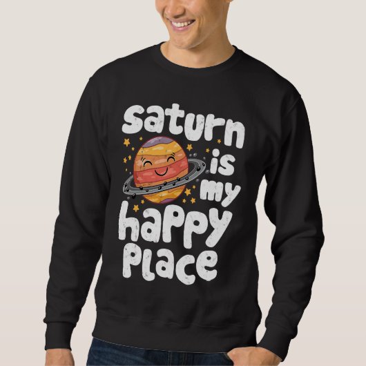 Saturn Is My Happy Place for a Spaceman スウェットシャツ (正面)