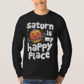 Saturn Is My Happy Place for a Spaceman Tシャツ (正面)