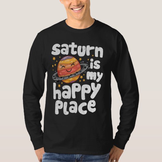 Saturn Is My Happy Place for a Spaceman Tシャツ (正面)