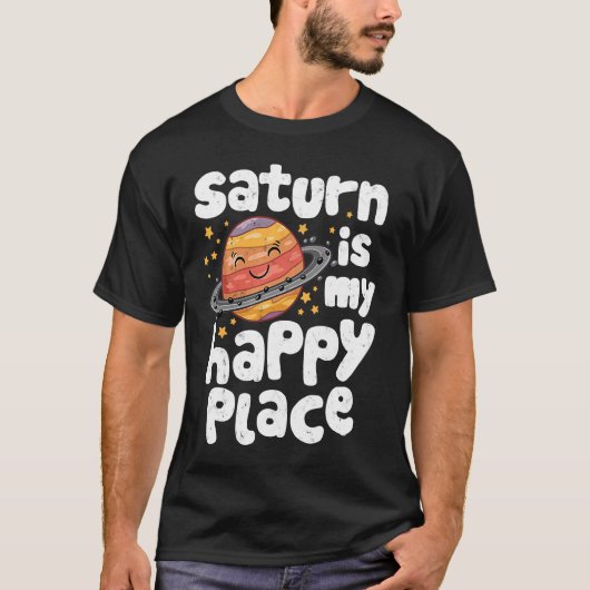 Saturn Is My Happy Place for a Spaceman Tシャツ (正面)
