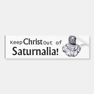 Saturnaliaからキリストを保って下さい! バンパーステッカー