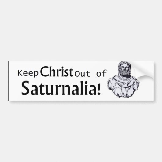 Saturnaliaからキリストを保って下さい! バンパーステッカー (正面)