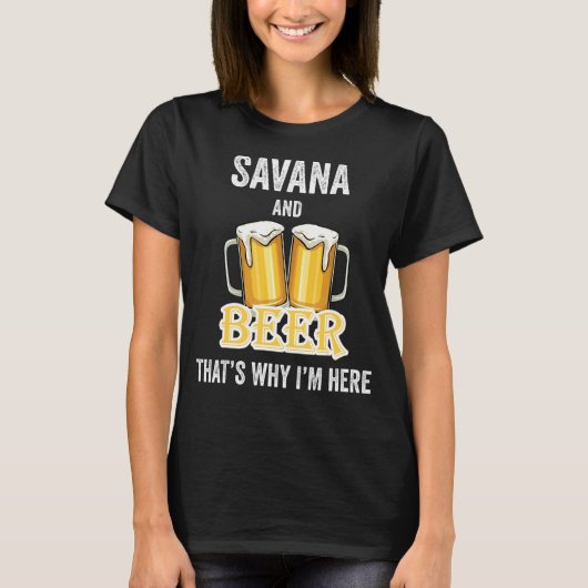 SavanaとBeerだからこそ私はここにいる Tシャツ (正面)