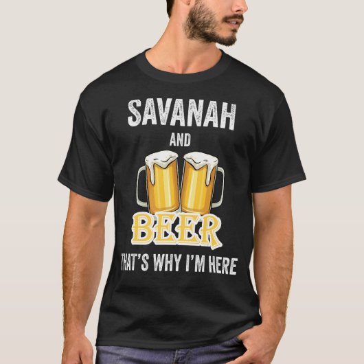 SavanahとBeerだから私はここにいる Tシャツ (正面)