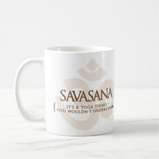 Savasanaそれはあなたが理解しないヨガの事です コーヒーマグカップ