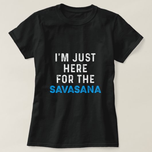 Savasana Asana Meditation Nirvana Yoga Zen Gift Tシャツ (デザイン正面)