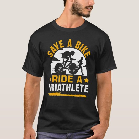 Save A Bike  Ride A Triathlete Tシャツ (正面)