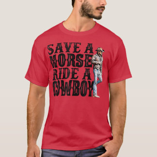 Save A Horse Ride A Cowboy T-shirt488 Tシャツ