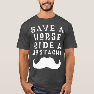 Save a Horse Ride a Mustache Design - Free Moustac Tシャツ