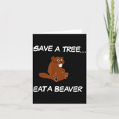 Save A Tree Eat A Beaver _ Funny Quote Tee  カード (正面)