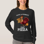 Save A Turkey Eat More Pizza  Thanksgiving Vegan Tシャツ (正面)