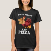 Save A Turkey Eat More Pizza  Thanksgiving Vegan Tシャツ (正面)
