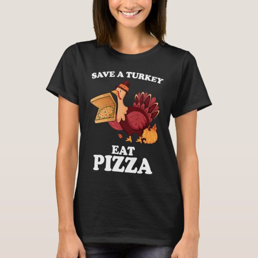 Save A Turkey Eat More Pizza Thanksgiving Vegan Tシャツ (正面)