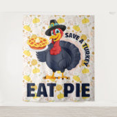 Save A Turkey Eat Pie Funny Happy Thanksgiving タペストリー (正面)