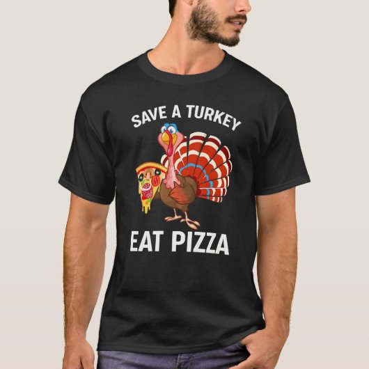 Save a Turkey Eat Pizza Adult Vegan Thanksgiving 2 Tシャツ (正面)