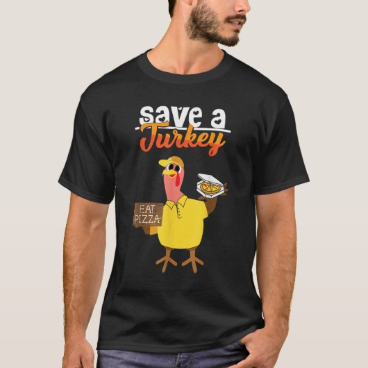 Save A Turkey Eat Pizza Dabbing Friendsgiving Day  Tシャツ (正面)