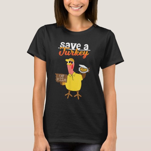 Save A Turkey Eat Pizza Dabbing Friendsgiving Day  Tシャツ (正面)