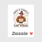 Save a Turkey Eat Pizza – Funny Thanksgiving Pizza シール (シート)