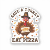 Save a Turkey Eat Pizza – Funny Thanksgiving Pizza シール (正面)