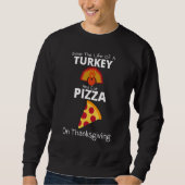 Save A Turkey Eat Pizza  Present For Vegan Thanksg スウェットシャツ (正面)