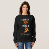 Save A Turkey Eat Pizza  Present For Vegan Thanksg スウェットシャツ (正面フル)