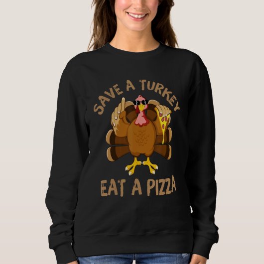 Save a Turkey Eat Pizza Thanksgiving  Kids Adult V スウェットシャツ (正面)