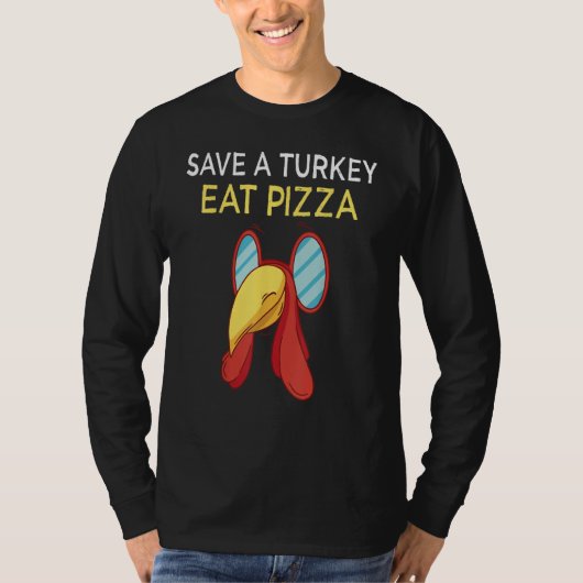 save a turkey eat pizza thanksgiving kids adult ve tシャツ (正面)