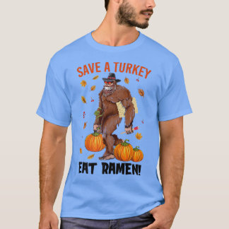 Save A Turkey Eat Ramen Bigfoot Sasquatch Pumpkin  Tシャツ