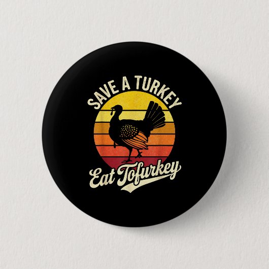 Save A Turkey Eat Tofurky Vegan Thanksgiving  缶バッジ (正面)