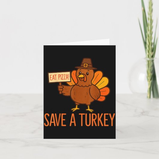 Save A Turkey Eat Zza Funny Thanksgiving Men Women カード (正面)