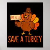 Save A Turkey Eat Zza Funny Thanksgiving Men Women ポスター (正面)