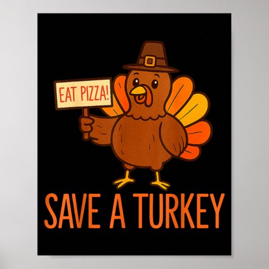 Save A Turkey Eat Zza Funny Thanksgiving Men Women ポスター (正面)