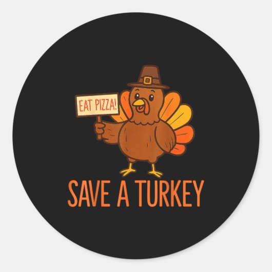 Save A Turkey Eat Zza Funny Thanksgiving Men Women ラウンドシール (正面)