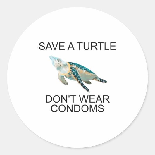 Save A Turtle Don’t Wear Condoms Funny  ラウンドシール (正面)