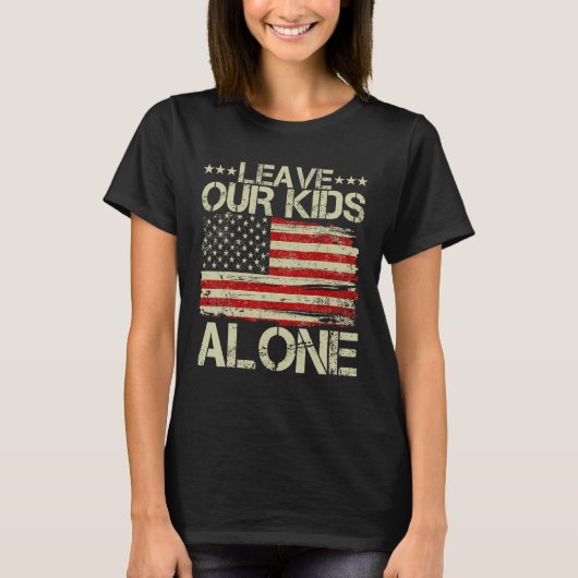 Save children Leave Our Kid Alone American flag Wo Tシャツ (正面)