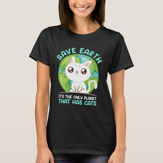 Save Earth Cat  Environment Protection Earth Day Tシャツ (正面)