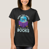 Save Earth It´s Only Planet With Books Reader Eart Tシャツ (正面)