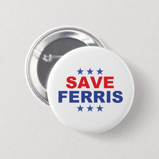 Save Ferris Presidential Badge 缶バッジ (正面&裏面)