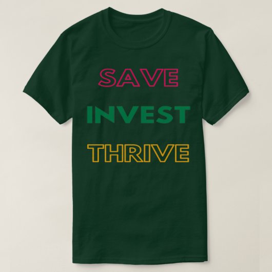 Save Invest Thrive Personal Finance Tips Tシャツ (デザイン正面)