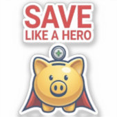 Save Like A Hero – Super Piggy Bank  シール (正面)
