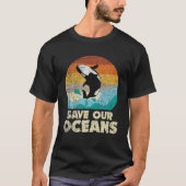 Save Our Oceans Orca Whale - Earth Day Tシャツ (正面)