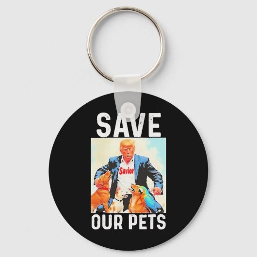 Save Our Pets Trump Funny  キーホルダー (正面)