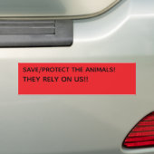 SAVE/PROTECT THE ANIMALS! THEY RELY ON US!! バンパーステッカー (車上)