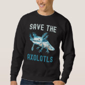 Save The Axolotls Protect Axolotl スウェットシャツ (正面)