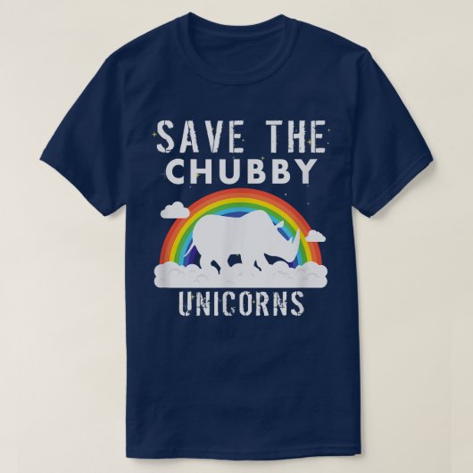 Save The Chubby Unicorns T-Shirt - Sarcastic Funny Tシャツ (デザイン正面)