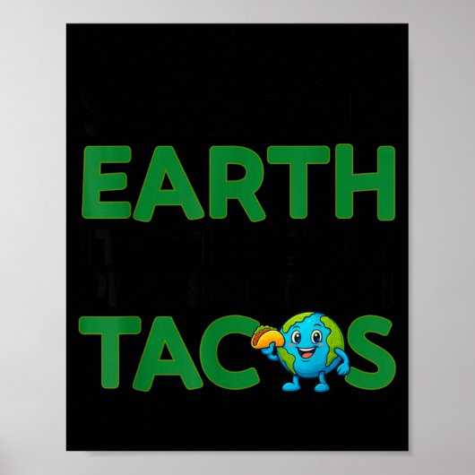 Save the earth only planet with tacos funny quote ポスター (正面)