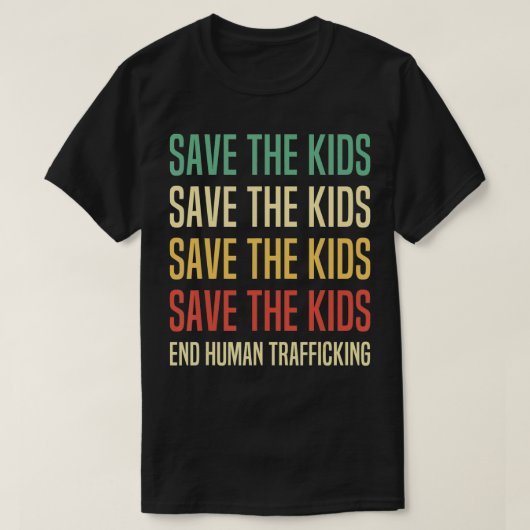 Save The Kids End Human Trafficking Tシャツ (デザイン正面)
