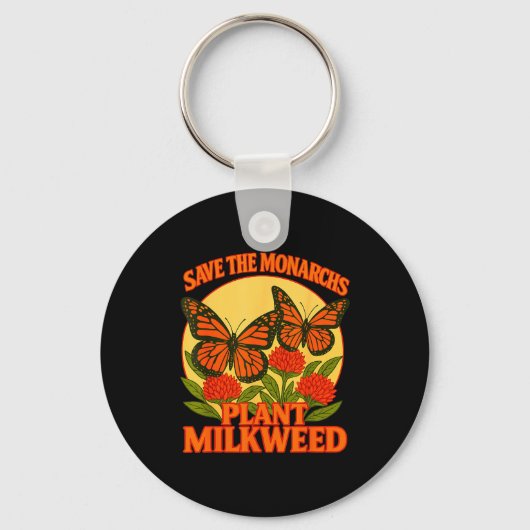 Save The Monarchs Plant Some Milkweed Butterfly Gi キーホルダー (正面)