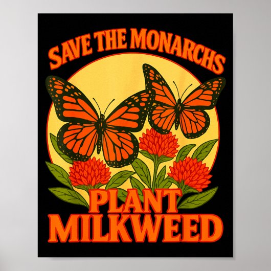 Save The Monarchs Plant Some Milkweed Butterfly Gi ポスター (正面)