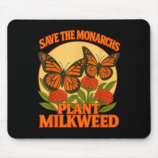 Save The Monarchs Plant Some Milkweed Butterfly Gi マウスパッド (正面)